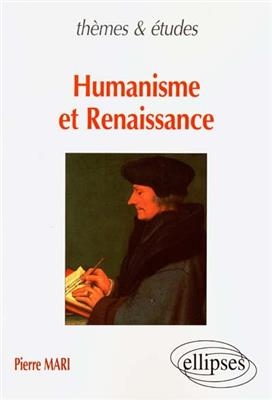 Humanisme et Renaissance - Pierre Mari