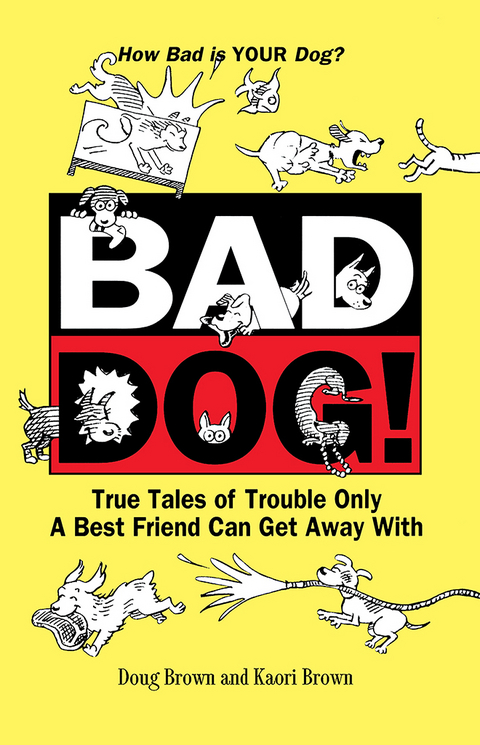 Bad Dog! - Douglas E. Brown, Kaori A. Brown