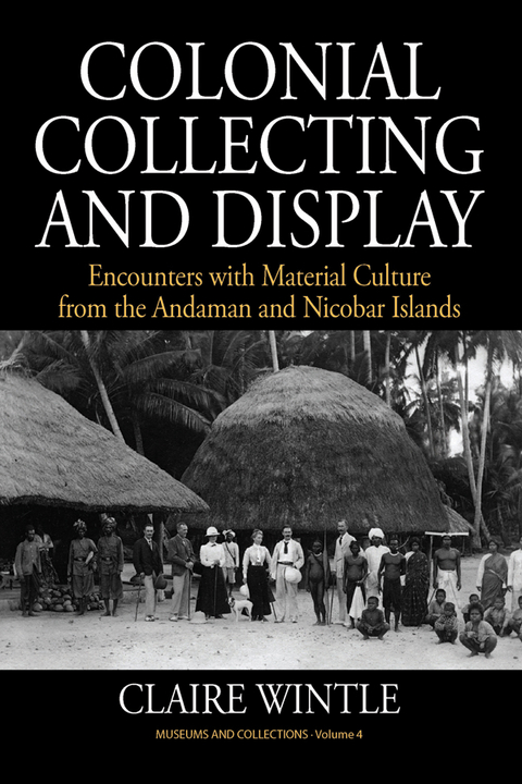 Colonial Collecting and Display - Claire Wintle