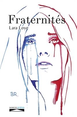 Fraternit&eacute;s - Lara Loye