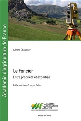 Le foncier : entre propri&eacute;t&eacute; et expertise - G&eacute;rard Chouquer