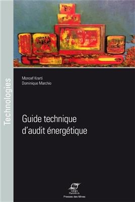 Guide technique d'audit &eacute;nerg&eacute;tique - Dominique Marchio, Moncef Krarti