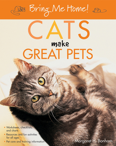 Bring Me Home! Cats Make Great Pets - Margaret H. Bonham