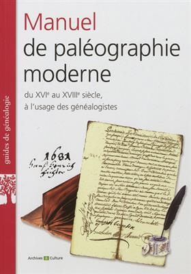 Manuel de pal&eacute;ographie moderne XVIe-XVIIIe si&egrave;cles - B&eacute;atrice Beaucourt-Vicidomini