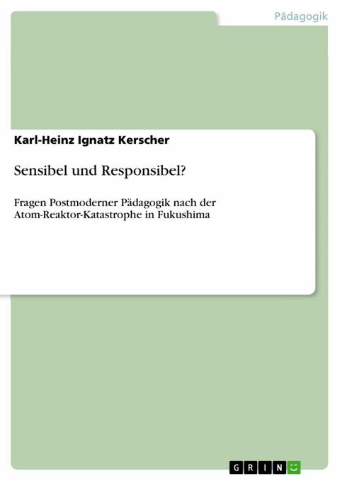 Sensibel und Responsibel? -  Karl-Heinz Ignatz Kerscher