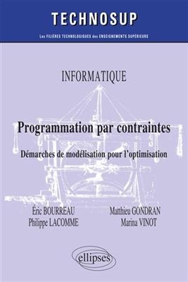 Informatique : programmation par contraintes : démarches de modélisation pour l'optimisation -  BOURREAU/GONDRAN