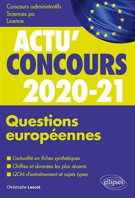 Questions europ&eacute;ennes 2020-21 : concours administratifs, Sciences Po, licence : cours et QCM - Christophe Lescot