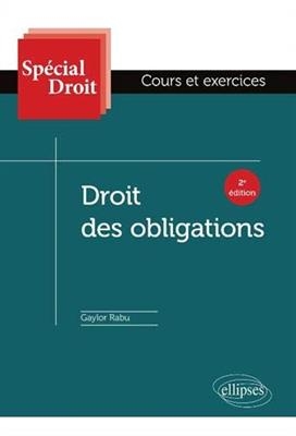 Droit des obligations : cours et exercices - Gaylor Rabu
