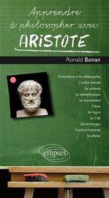 Apprendre &agrave; philosopher avec Aristote - Ronald Bonan