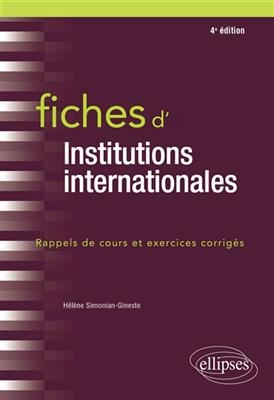 Fiches d'institutions internationales : rappels de cours et exercices corrig&eacute;s - H&eacute;l&egrave;ne Simonian-Gineste