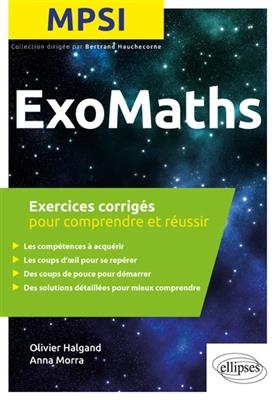 Exomaths MPSI : exercices corrigés pour comprendre et réussir
