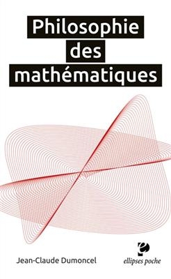 Philosophie des mathématiques - Jean-Claude Dumoncel