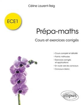 Prépa-maths : cours et exercices corrigés. ECE1
