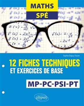 Maths spé MP, PC, PSI, PT : 12 fiches techniques et exercices de base - Sophie Dupuy-Touzet