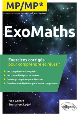 Exomaths MP, MP* : exercices corrigés pour comprendre et réussir - Ivan Gozard, Emmanuel Leguil