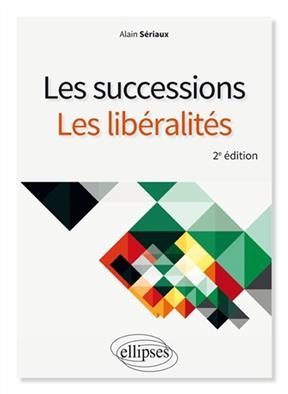 Les successions, les lib&eacute;ralit&eacute;s - Alain S&eacute;riaux