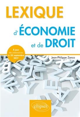 Lexique d'&eacute;conomie et de droit - Jean-Philippe Zanco