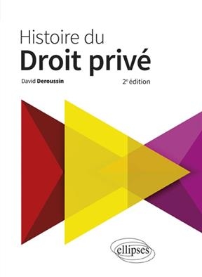 Histoire du droit priv&eacute; - David Deroussin