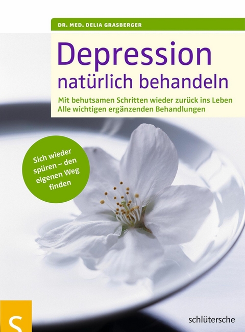 Depression nat&uuml;rlich behandeln - Dr. Delia Grasberger