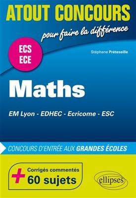 Mathématiques, concours d'entrée des écoles de commerce : EM Lyon, EDHEC, Ecricome, ESC : prépas ECS et ECE