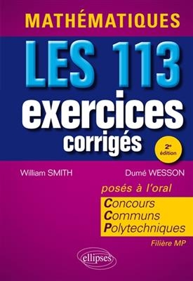 Mathématiques : les 113 exercices corrigés posés à l'oral, concours communs polytechniques, filière MP