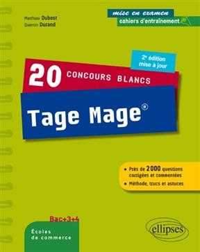 20 concours blancs Tage Mage : près de 2.000 questions corrigées et commentées, méthode, trucs et astuces : bac +3 +4...