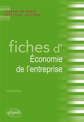 Fiches d'économie de l'entreprise : rappels de cours, exercices corrigés