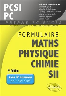 Formulaire maths, physique, chimie, SII : PCSI-PC : les 2 ann&eacute;es en 1 clin d'oeil -  HAUCHECORNE/PATRICK