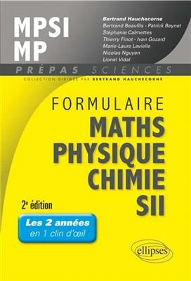 Formulaire maths, physique, chimie, SII : MPSI-MP : les 2 ann&eacute;es en 1 clin d'oeil -  HAUCHECORNE/BERTRAND
