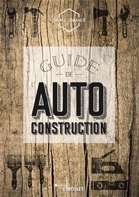 Guide de l'autoconstruction -  Dorance Sylvia