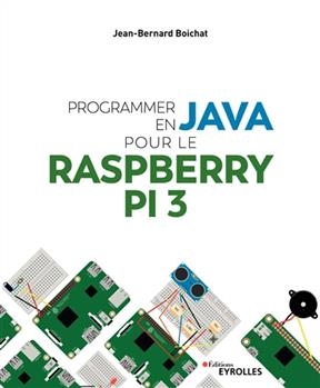 Programmer en Java pour le Raspberry Pi 3 -  BOICHAT JEAN BERNARD