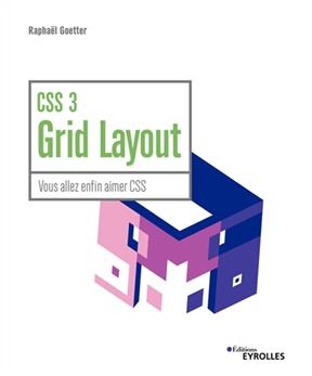 CSS 3 Grid Layout : vous allez enfin aimer CSS