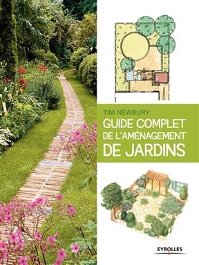 Guide complet de l'aménagement de jardins - Tim Newbury