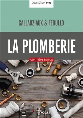 La plomberie -  Fedullo Gallauziaux