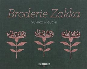 Broderie zakka : plus de 40 motifs monochromes et bicolores à broder et autant de projets de couture, avec gabarits -  HIGUCHI YUMIKO