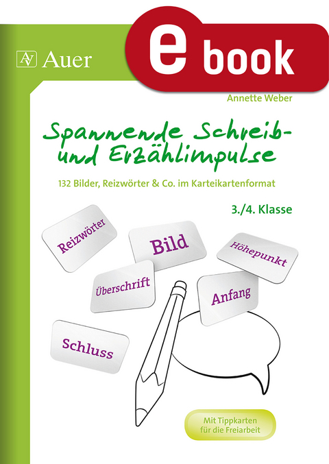 Spannende Schreib- und Erz&auml;hlimpulse 3+4 - Annette Weber