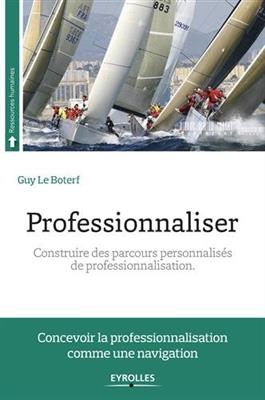 Professionnaliser : construire des parcours personnalis&eacute;s de professionnalisation -  LE BOTERF GUY