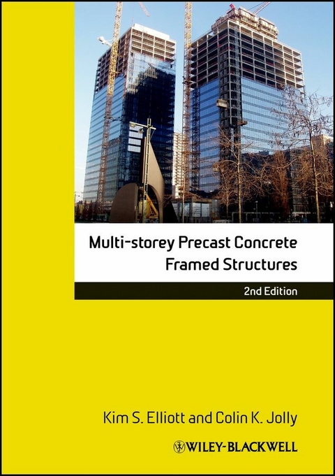 Multi-Storey Precast Concrete Framed Structures - Kim S. Elliott, Colin Jolly