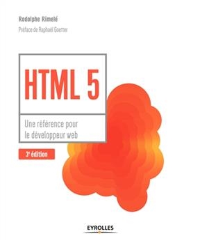 HTML5 : une r&eacute;f&eacute;rence pour le d&eacute;veloppeur web -  RIMELE RODOLPHE