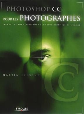 Photoshop CC pour les photographes : manuel de formation pour les professionnels de l'image -  EVENING MARTIN