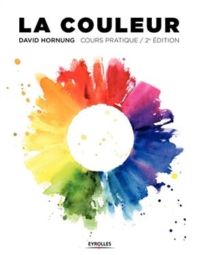 La couleur : cours pratique -  HORNUNG DAVID