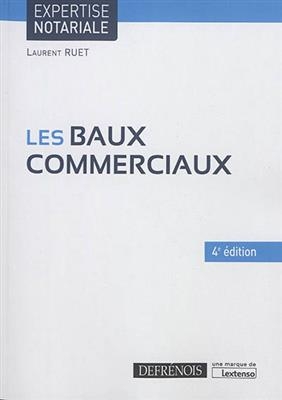 LES BAUX COMMERCIAUX  4EME ED. -  COLLECTIF -NED 2017-