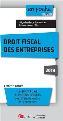Droit fiscal des entreprises 2019 : les points clés sur les règles juridiques des différents impôts des entreprises