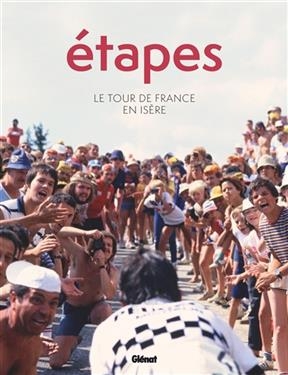 Etapes : le Tour de France en Isère