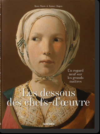 Les dessous des chefs-d’oeuvre. Un regard neuf sur les grands maîtres