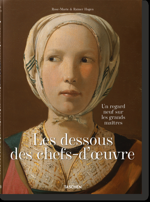 Les dessous des chefs-d&rsquo;oeuvre. Un regard neuf sur les grands ma&icirc;tres - Rainer &amp Hagen;  Rose-Marie,  Taschen
