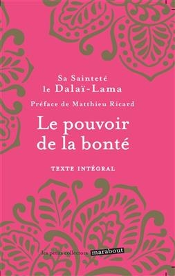 Le pouvoir de la bont&eacute; -  Dala&iuml;-Lama
