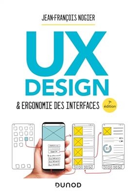 UX design & ergonomie des interfaces - Jean-Fran&ccedil;ois Nogier