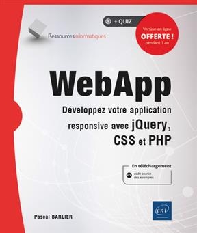 WebApp : développez votre application responsive avec jQuery, CSS et PHP - Pascal Barlier