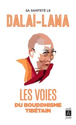 Les voies du bouddhisme tib&eacute;tain -  Dala&iuml;-Lama